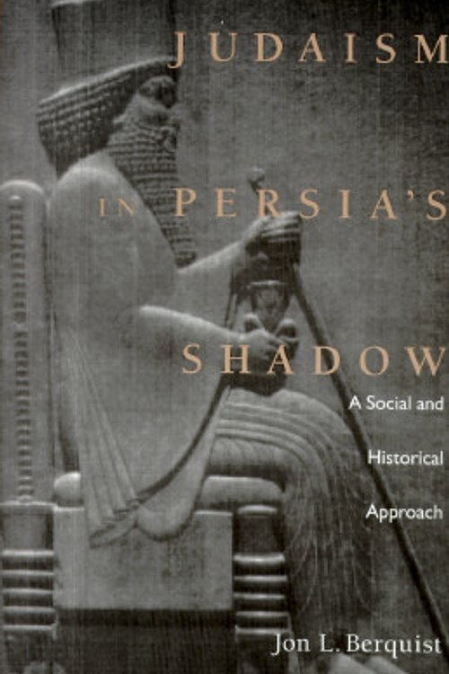 Cover Art for 9780800628451, Judaism in Persia's Shadow: A Social and Historical Approach by Jon L. Berquist