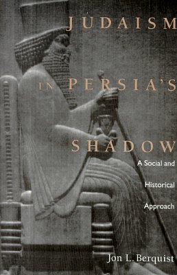 Cover Art for 9780800628451, Judaism in Persia's Shadow: A Social and Historical Approach by Jon L. Berquist