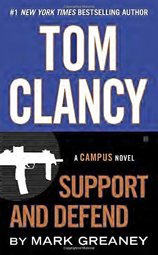 Cover Art for B01FEK2WIS, Tom Clancy Support and Defend (A Campus Novel) by Mark Greaney(2015-03-31) by Mark Greaney