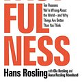 Cover Art for 9781250123824, Factfulness: Ten Reasons We're Wrong about the World--And Why Things Are Better Than You Think by Anna Rosling Ronnlund, Hans Rosling, Ola Rosling