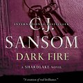 Cover Art for 9780307362384, Dark Fire by C. J. Sansom