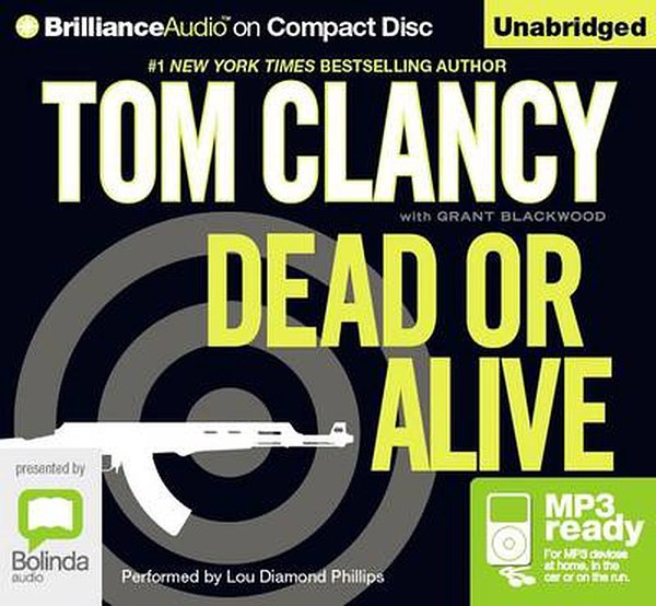 Cover Art for 9781455805761, Dead or Alive by Tom Clancy, Grant Blackwood