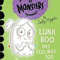 Cover Art for 9781760507398, Luna Boo Has Feelings Too: School of Monsters (Volume 8) by Sally Rippin