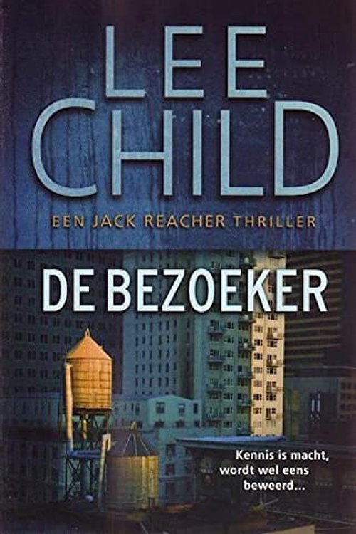 Cover Art for 9789021012919, De bezoeker by Lee Child, Bob Snoijink