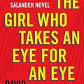 Cover Art for 9780525566496, The Girl Who Takes an Eye for an Eye by David Lagercrantz