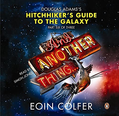 Cover Art for 9780141044125, And Another Thing ... by Eoin Colfer