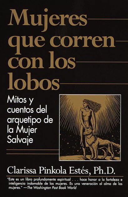 Cover Art for 9780375707537, Mujeres Que Corren Con Los Lobos: Mitos y Cuentos del Arquetipo de La Mujer Salvaje by Clarissa Pinkola Estes