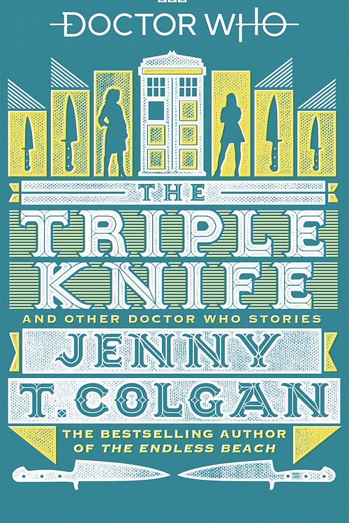 Cover Art for 9781785943713, Doctor Who: The Triple Knife: And Other Doctor Who Stories (Dr Who) by Jenny T. Colgan