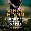 Cover Art for B08Z9W8X4G, Enemy at the Gates by Vince Flynn, Kyle Mills