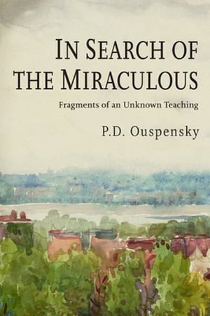 Cover Art for 9781946963369, In Search of the Miraculous by P. D. Ouspensky