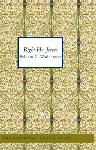 Cover Art for 9781434621603, Right Ho Jeeves by Pelham Grenville Wodehouse