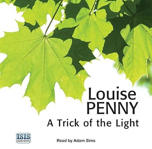 Cover Art for 9781445016535, A Trick of the Light by Louise Penny, Adam Sims