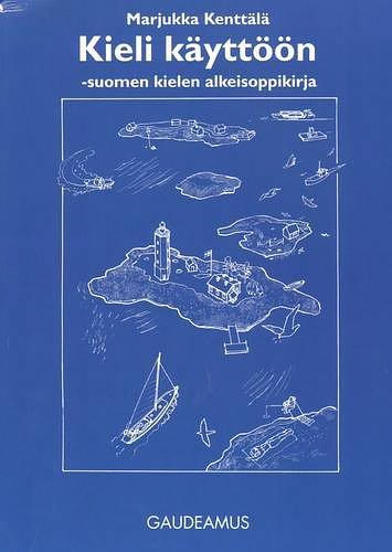 Cover Art for 9789524950213, Kieli Kayttoon: Suomen Kielen Alkeisoppikirja by Marjatta Kenttala