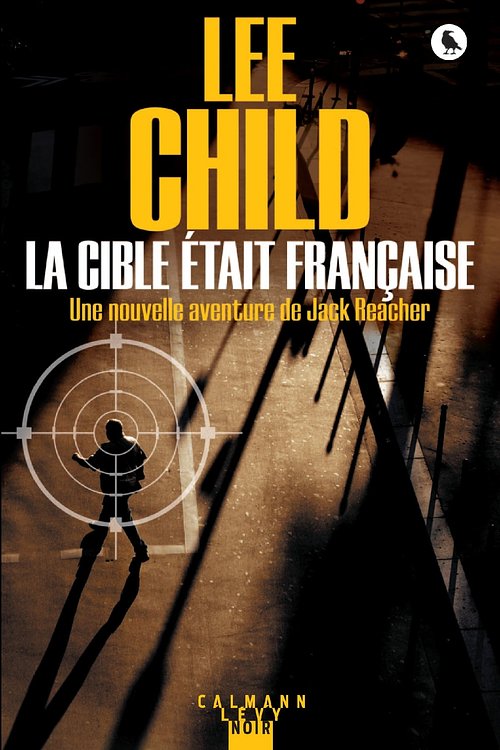 Cover Art for 9782702159941, La Cible Etait Francaise by Lee Child