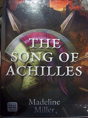 Cover Art for 9781445014906, The Song of Achilles by Madeline Miller