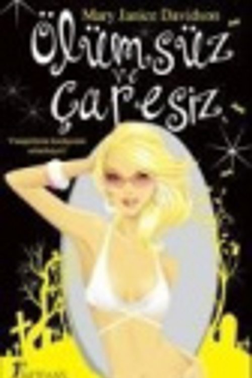 Cover Art for 9786050058260, Ölümsüz Ve Caresiz: Vampirlerin Kralicesini Selamlayin by Janice Davidson, Mary