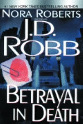 Cover Art for 9780786233977, Betrayal in Death by J. D. Robb, Nora Roberts