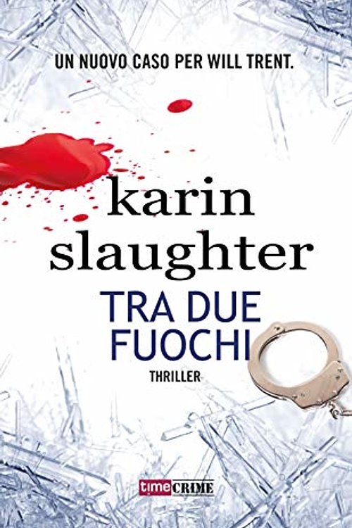 Cover Art for 9788834736692, Tra due fuochi by Karin Slaughter