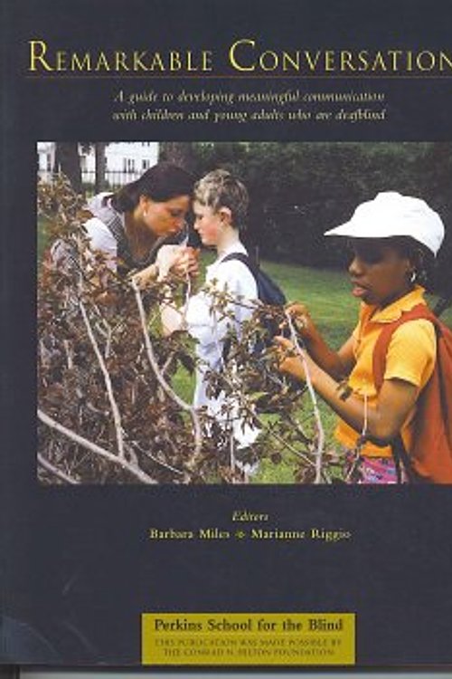 Cover Art for 9780965717014, Remarkable Conversations: A guide to developing meaningful communication with children and young adults who are deafblind by Barbara Miles, Marianne Riggio