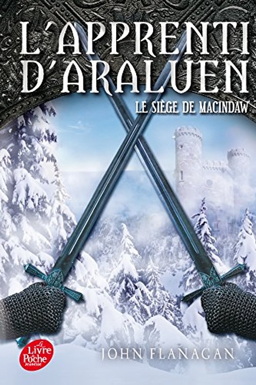 Cover Art for 9782010015717, L'apprenti d'Araluen, Tome 6 : Le siège de Macindaw by John Flanagan