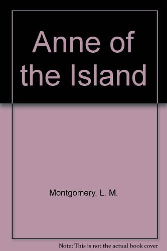 Cover Art for 9781556864612, Anne of the Island by L. M. Montgomery, Laurie Klien