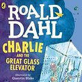 Cover Art for 9780142410325, Charlie and the Great Glass Elevator by Roald Dahl