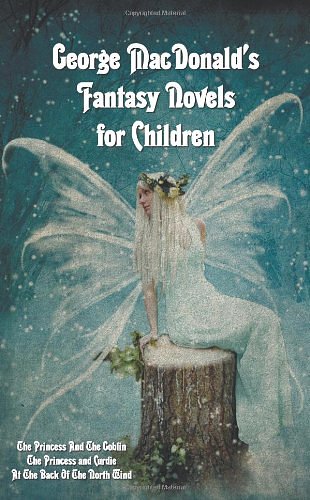 1 editions of George MacDonald's Fantasy Novels for Children (complete and Unabridged) Including by George MacDonald