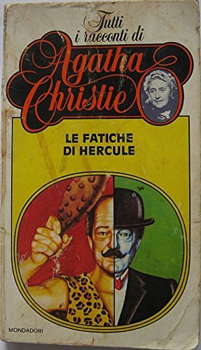 Cover Art for 9788804398127, Le fatiche di Hercule by Agatha Christie