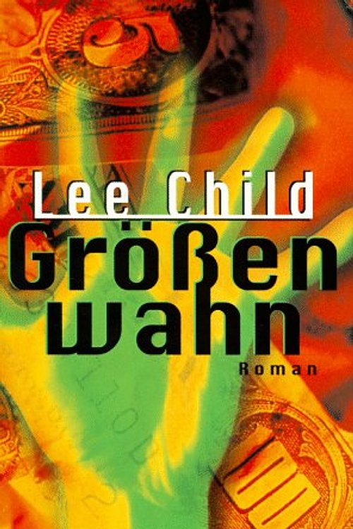 Cover Art for 9783453142985, Größenwahn by Lee Child