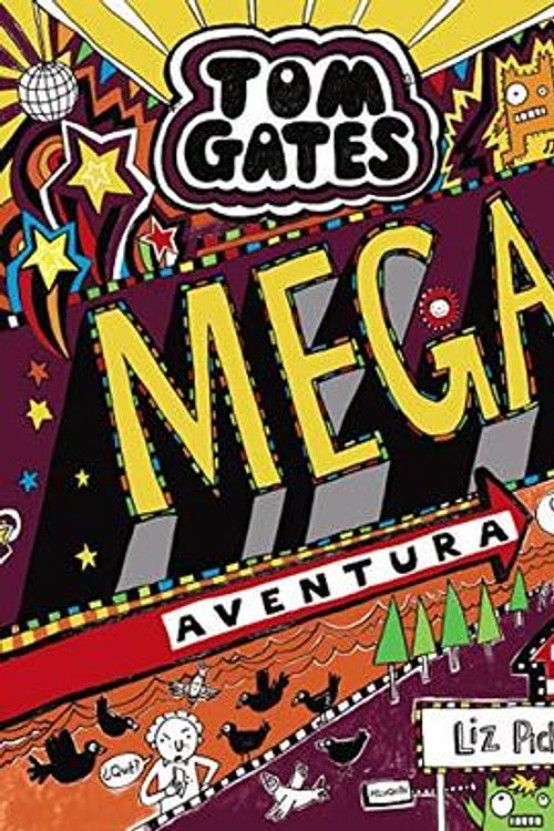 Cover Art for 9788469624647, Tom Gates: Mega aventura (¡genial, claro!) by Liz Pinchon