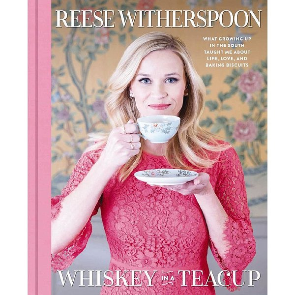 Cover Art for 9781501166273, Whisky in a Teacup by Reese Witherspoon