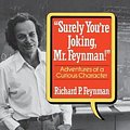 Cover Art for 9780393019216, Surely You're Joking, Mr. Feynman: Adventures of a Curious Character by Richard P. Feynman