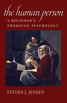 Cover Art for 9780813231525, The Human Person: A Beginner's Thomistic Psychology by Steven J. Jensen