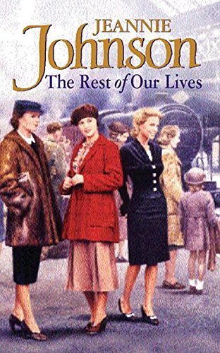 Cover Art for 9780752848167, The Rest of Our Lives by Jeannie Johnson