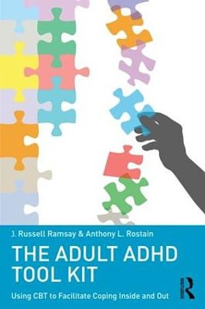 Cover Art for 9780415815895, The Adult ADHD Tool Kit: Using CBT to Facilitate Coping Inside and Out by J. Russell Ramsay