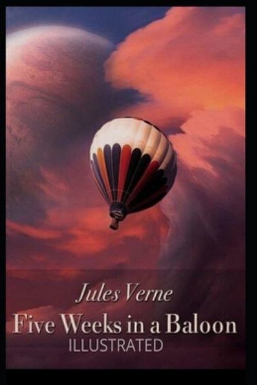 Cover Art for 9798665200163, Five Weeks in a Balloon Illustrated by Jules Verne