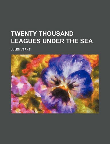 Cover Art for 9781459011700, Twenty Thousand Leagues Under the Sea (Paperback) by Jules Verne