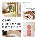 Cover Art for 9781645671503, Easy Homemade Pottery by Francesca Stone