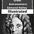 Cover Art for 9798704010821, Great Astronomers: Edmond Halley Illustrated by Robert Stawell Ball