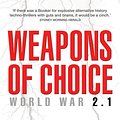 Cover Art for 9781742621999, Weapons of Choice: World War 2.1: World War 2.1 by John Birmingham