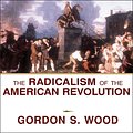 Cover Art for 9781452651590, The Radicalism of the American Revolution by Gordon S. Wood