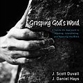 Cover Art for 9780310492573, Grasping God's Word by J. Scott Duvall, J. Daniel Hays