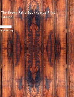 Cover Art for 9781434656544, The Brown Fairy Book by Andrew Lang