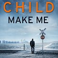 Cover Art for 9781473508781, Make Me (Jack Reacher 20) by Lee Child