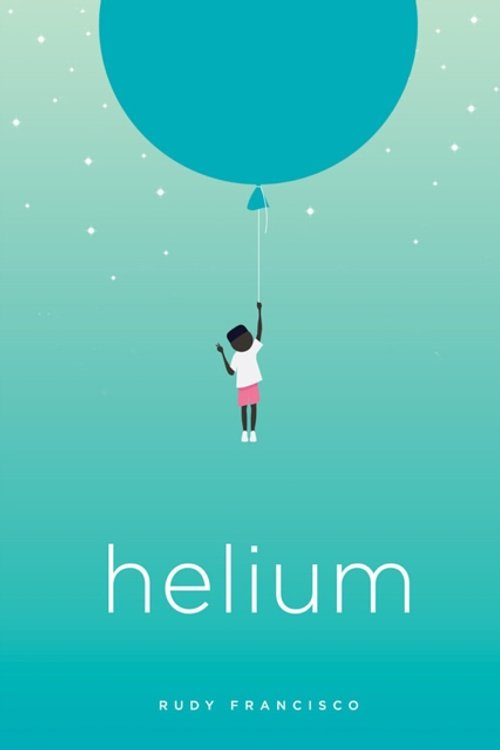 Cover Art for 9781943735198, Helium by Rudy Francisco