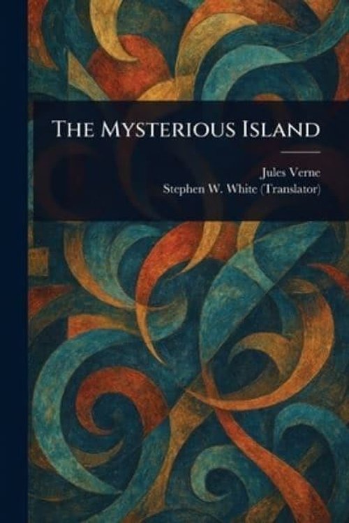 Cover Art for 9781022968363, The Mysterious Island by Jules Verne