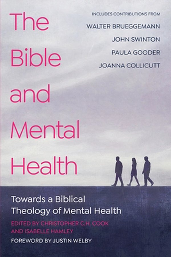 Cover Art for 9780334059776, The Bible and Mental Health by Christopher C.H. Cook, Isabelle Hamley, Walter Brueggemann, John Swinton