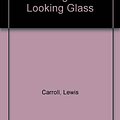 Cover Art for 9780804900799, Alice's Adventures in Wonderland and Through the Looking Glass by Lewis Carroll