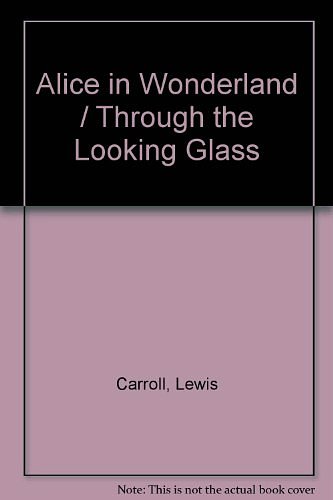 Cover Art for 9780804900799, Alice's Adventures in Wonderland and Through the Looking Glass by Lewis Carroll