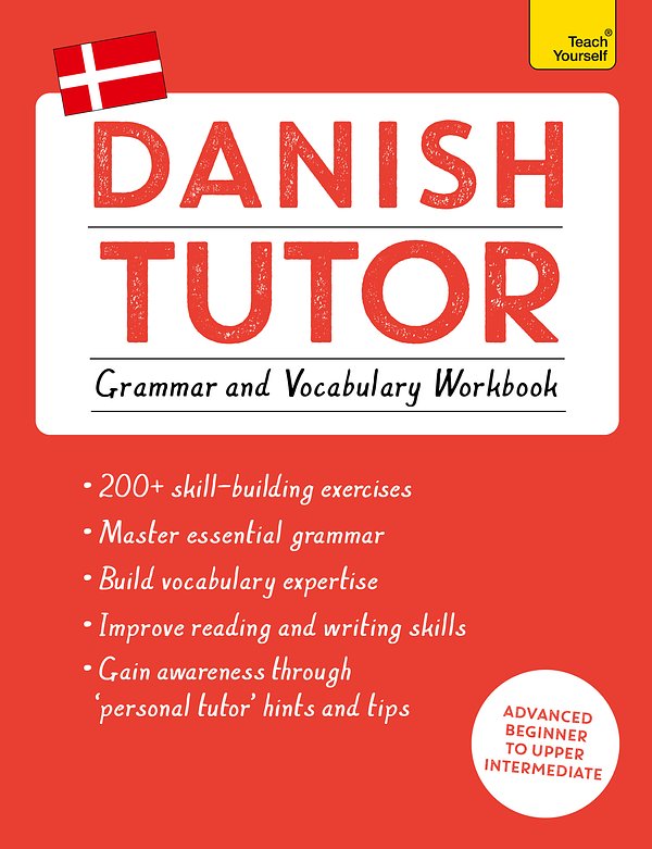 Cover Art for 9781473617391, Danish Tutor: Grammar and Vocabulary Workbook (Learn Danish with Teach Yourself): Advanced beginner to upper intermediate course by Jesper Hansen